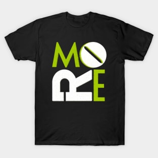 Copy of More (white) T-Shirt